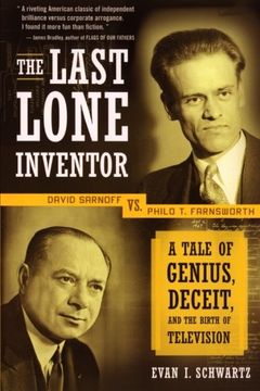 portada The Last Lone Inventor: A Tale of Genius, Deceit, and the Birth of Television (in English)