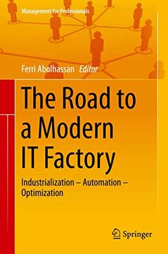 portada The Road to a Modern it Factory: Industrialization - Automation - Optimization (Management for Professionals) 