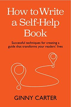 portada How to Write a Self-Help Book: Successful Techniques for Creating a Guide That Transforms Your Readers’ Lives 