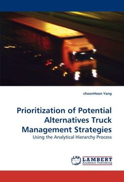 portada Prioritization of Potential Alternatives Truck Management Strategies: Using the Analytical Hierarchy Process