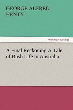 portada a final reckoning a tale of bush life in australia