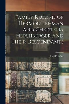 portada Family Record of Hermon Lehman and Christena Hershberger and Their Descendants (in English)