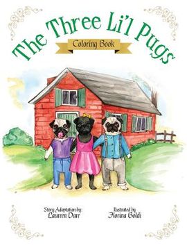 portada The Three Li'l Pugs - Coloring Book (en Inglés)