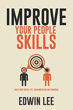 portada Improve Your People Skills: Build Your Social Life, Communication and Charisma: Social Skills Guid (en Inglés)