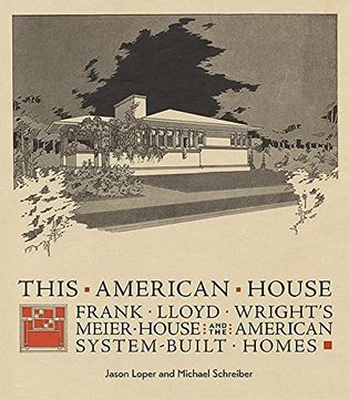portada This American House: Frank Lloyd Wright? S Meier House and the American System-Built Homes 