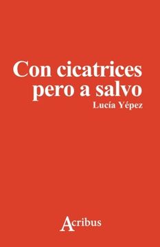 portada Con cicatrices pero a salvo (Spanish Edition)