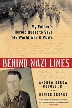 portada Behind Nazi Lines: My Father's Heroic Quest to Save 149 World war ii Pows (en Inglés)