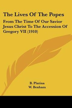 portada the lives of the popes: from the time of our savior jesus christ to the accession of gregory vii (1910) (en Inglés)