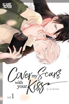 portada Cover my Scars With Your Kiss, Volume 1 (en Inglés)