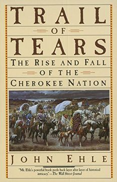 portada [(Trail of Tears: The Rise and Fall of the Cherokee Nation)] [Autor: John Ehle] Publicado el (Octubre de 1998) (en Inglés)