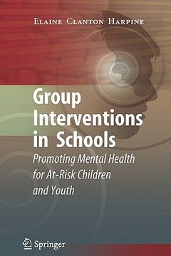 portada group interventions in schools: promoting mental health for at-risk children and youth (en Inglés)