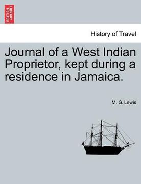 portada journal of a west indian proprietor, kept during a residence in jamaica. (en Inglés)