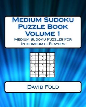 portada Medium Sudoku Puzzle Book Volume 1: Medium Sudoku Puzzles For Intermediate Players (en Inglés)