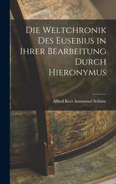 portada Die Weltchronik des Eusebius in Ihrer Bearbeitung Durch Hieronymus (en Inglés)