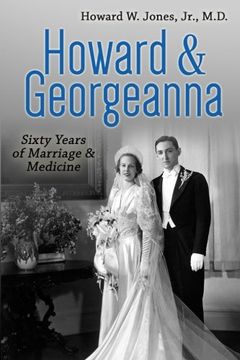 portada Howard & Georgeanna: Sixty Years of Marriage & Medicine (en Inglés)