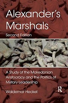portada Alexander's Marshals: A Study of the Makedonian Aristocracy and the Politics of Military Leadership (in English)