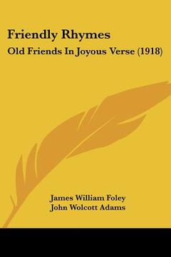 portada friendly rhymes: old friends in joyous verse (1918) (en Inglés)