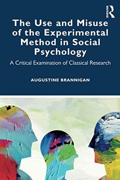 portada The use and Misuse of the Experimental Method in Social Psychology: A Critical Examination of Classical Research (in English)