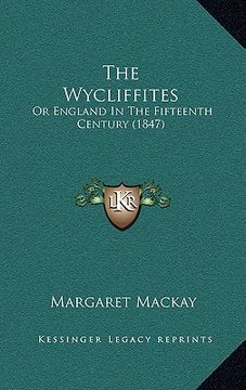 portada the wycliffites: or england in the fifteenth century (1847) (in English)