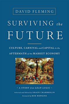 portada Surviving the Future: Culture, Carnival and Capital in the Aftermath of the Market Economy