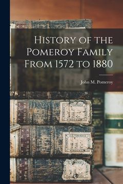 portada History of the Pomeroy Family From 1572 to 1880 (in English)