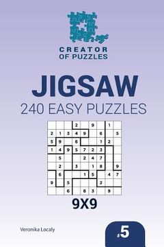 portada Creator of puzzles - Jigsaw 240 Easy Puzzles 9x9 (Volume 5) (in English)