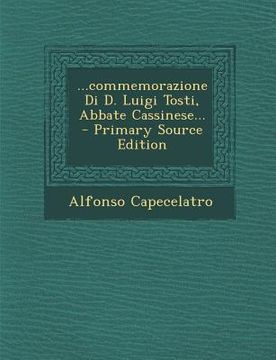 portada ...Commemorazione Di D. Luigi Tosti, Abbate Cassinese... - Primary Source Edition (en Italiano)