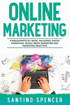 portada Online Marketing: 3-in-1 Guide to Master Online Advertising, Digital Marketing, Ecommerce & Internet Marketing (en Inglés)