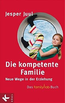 portada Die Kompetente Familie: Neue Wege in der Erziehung. Das Familylab-Buch (in German)