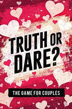 portada Truth or Dare? The Game for Couples: Find out the Truth & Spice up the fun 