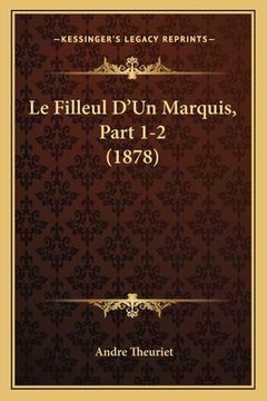 portada Le Filleul D'Un Marquis, Part 1-2 (1878) (in French)
