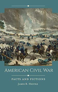 portada American Civil War: Facts and Fictions (Historical Facts and Fictions) (en Inglés)