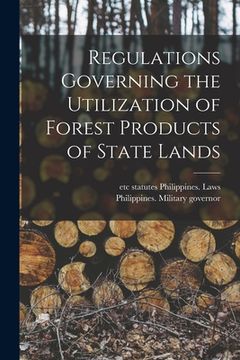 portada Regulations Governing the Utilization of Forest Products of State Lands (en Inglés)