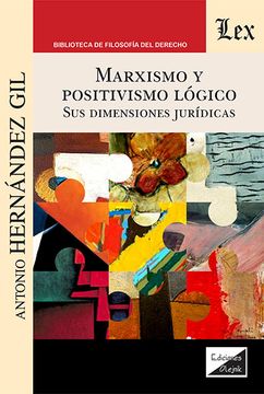 portada Marxismo y positivismo jurídico lógico. Sus dimensiones jurídicas (in Spanish)
