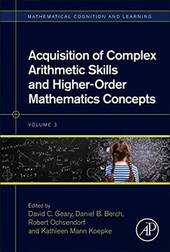 portada Acquisition of Complex Arithmetic Skills and Higher-Order Mathematics Concepts, Volume 3 (Mathematical Cognition and Learning (Print)) (en Inglés)