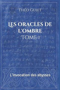 portada Les Oracles de l'Ombre: Tome 1: l'Invocation Des Abysses (en Francés)