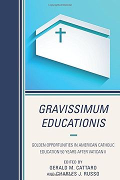 portada Gravissimum Educationis: Golden Opportunities in American Catholic Education 50 Years after Vatican Ii