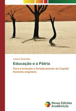 portada Educação e a Pátria: Para a Inclusão e Fortalecimento do Capital Humano Angolano
