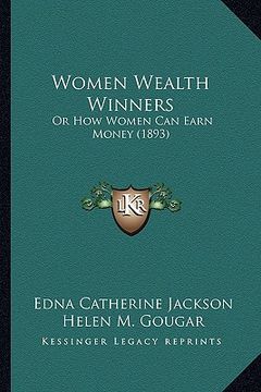 portada women wealth winners: or how women can earn money (1893)