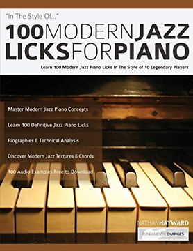 portada 100 Modern Jazz Licks for Piano: Learn 100 Jazz Piano Licks in the Style of 10 of the World’S Greatest Players (en Inglés)