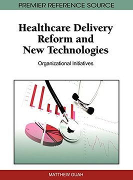 portada Healthcare Delivery Reform and new Technologies: Organizational Initiatives (en Inglés)