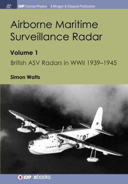 portada Airborne Maritime Surveillance Radar: Volume 1, British ASV Radars in WWII 1939-1945 (en Inglés)