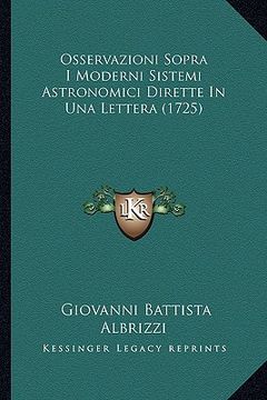 portada Osservazioni Sopra I Moderni Sistemi Astronomici Dirette In Una Lettera (1725) (en Italiano)