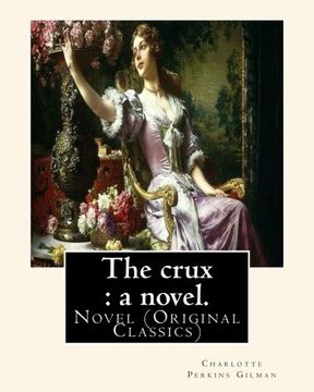 portada The crux : a novel. By: Charlotte Perkins Gilman: Novel (Original Classics)