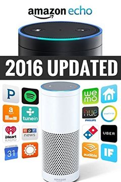 portada Amazon Echo: Amazon Echo Advanced User Guide (2016 Updated) (Echo, Amazon Echo User Manual, Amazon Alexa, Amazon Echo Dot, Amazon Echo ) (en Inglés)