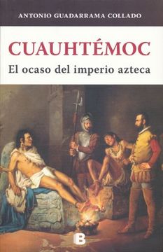 portada Cuauhtémoc: El Ocaso del Imperio Azteca