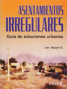 portada Asentamientos Irregulares. Guía de Soluciones Urbanas (in Spanish)