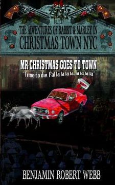 portada The Adventures of Rabbit & Marley in Christmas Town NYC Book 12: Mr Christmas Goes To Town (en Inglés)