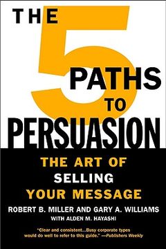 portada the 5 paths to persuasion: the art of selling your message (en Inglés)