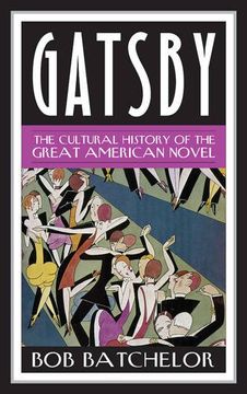 portada Gatsby: The Cultural History of the Great American Novel (Contemporary American Literature)